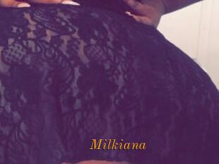 Milkiana